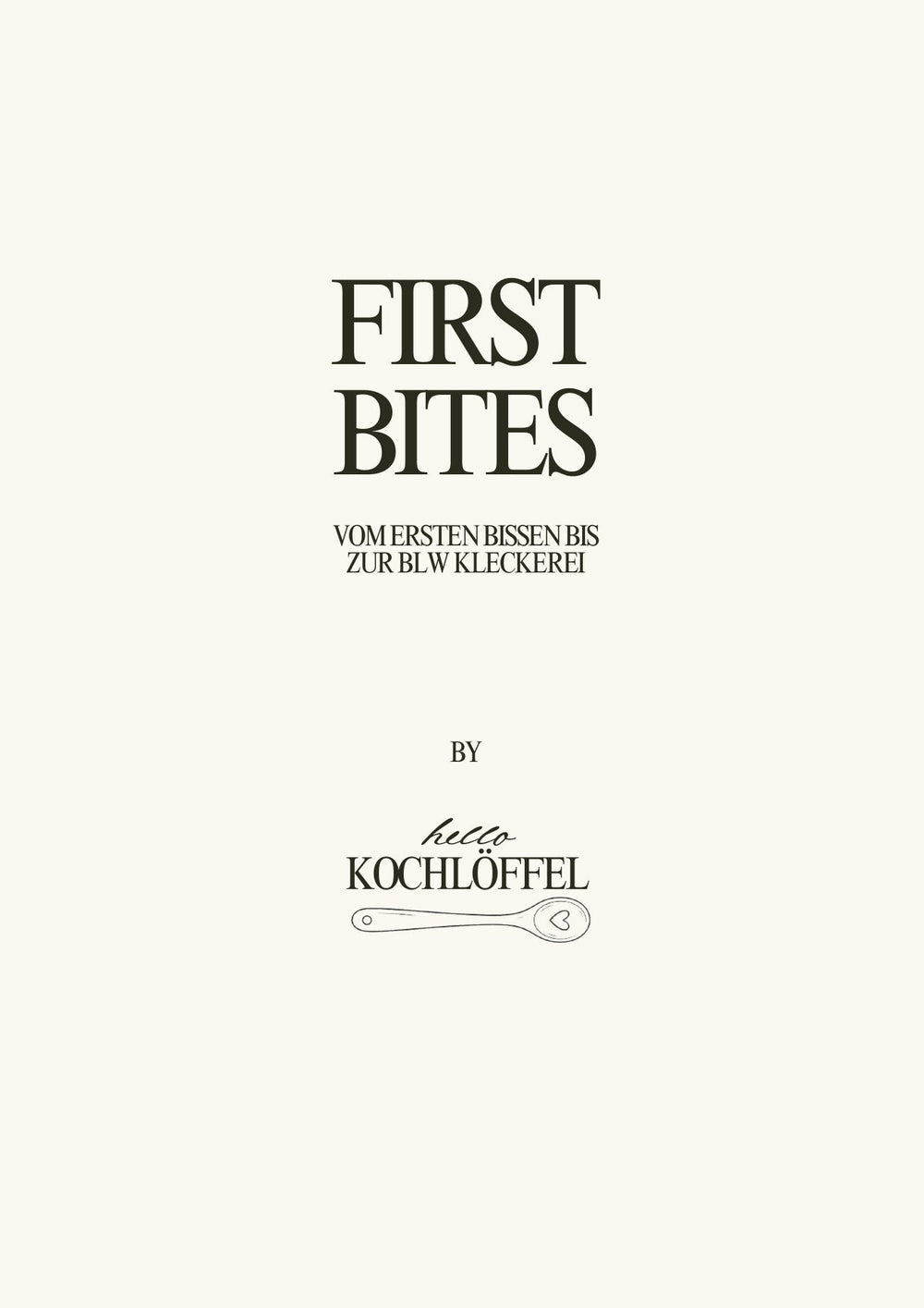 Cover von First Bites: Vom ersten Bissen bis zur BLW Kleckerei