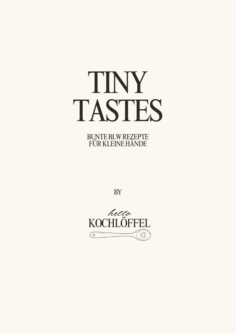Cover von Tiny Tastes: Bunte BLW Rezepte für kleine Hände