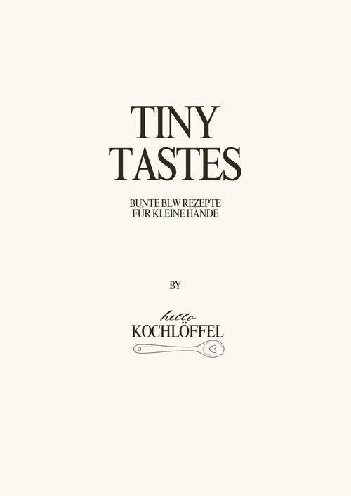Cover von Tiny Tastes: Bunte BLW Rezepte für kleine Hände